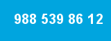 988 539 86 12
